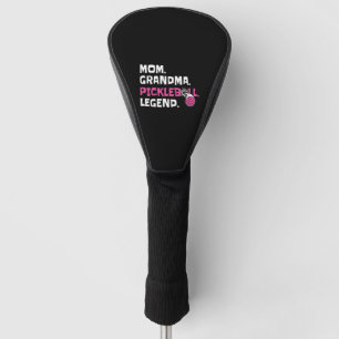 Mom Grandma Pickleball Legend Coach Player Pro Golf Head Cover