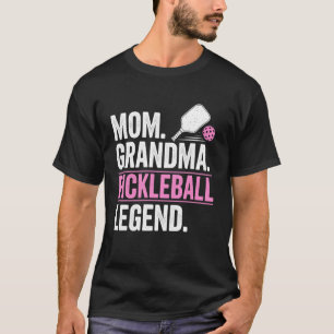 Mom Grandma Pickleball Legend Player Funny Pickle T-Shirt