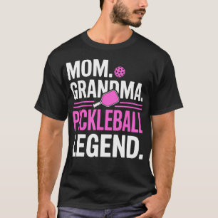 Mom Grandma Pickleball Legend Player Funny Pickle T-Shirt