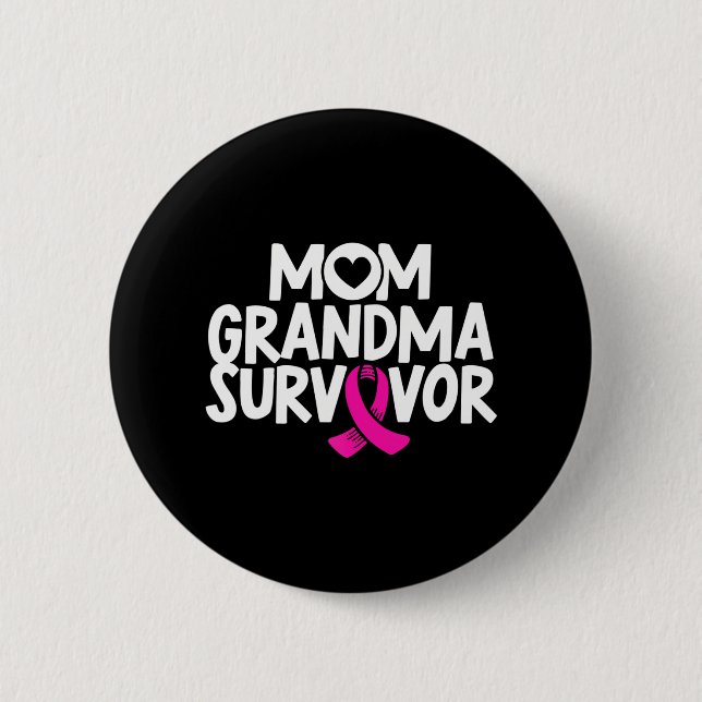 Mom Grandma Survivor Breast Cancer Awareness Pink Button (Front)