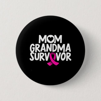 Mom Grandma Survivor Breast Cancer Awareness Pink Button