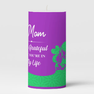 Mom, Grateful you are in my life Pillar Candle