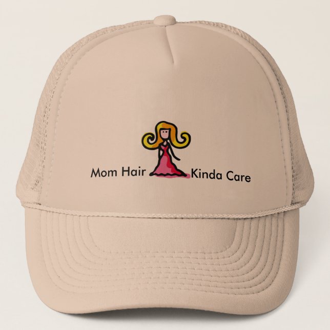 Mom Hair Kinda Care Hat (Front)