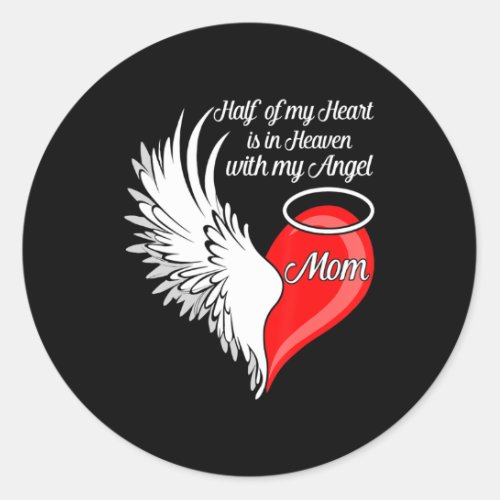 Mom Half My Heart Is In Heaven With My Angel  Classic Round Sticker