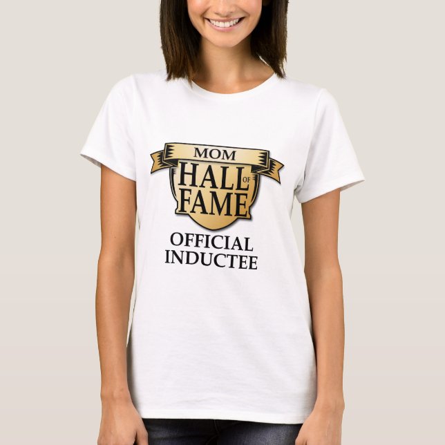 Mom Hall of Fame T-Shirt (Front)