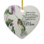 Mom Heart Memorial Never Go Away Bird Ceramic Ornament Mom Heart Memorial Never Go Away Bird Ceramic Ornament