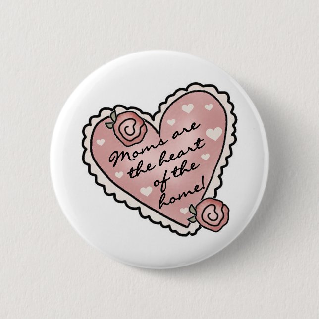 Mom Heart of the Home Pinback Button (Front)