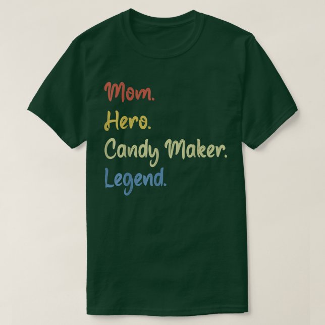 Mom hero candy maker legend 818 T-Shirt (Design Front)