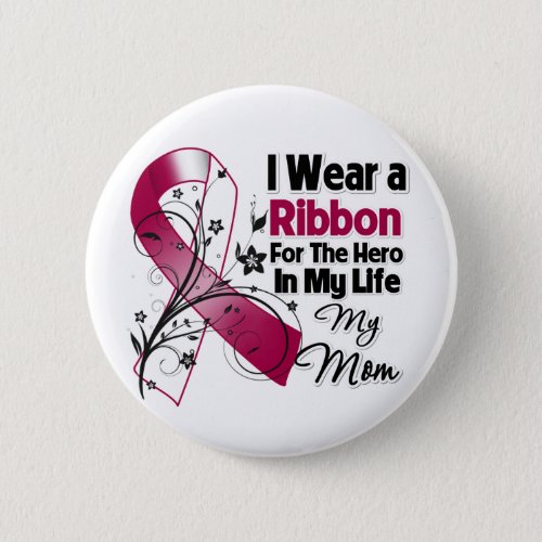 Mom Hero in My Life Head Neck Cancer Button