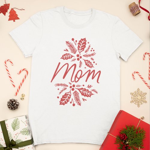 Mom Holly Berry Red Holiday T_Shirt