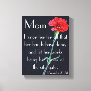 Mom honor her bible verse Proverbs 31:31 Canvas Print