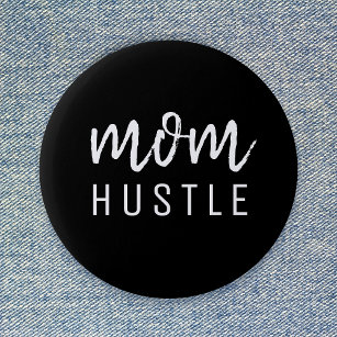 Mom Hustle   Modern Script Black Mother's Day Button