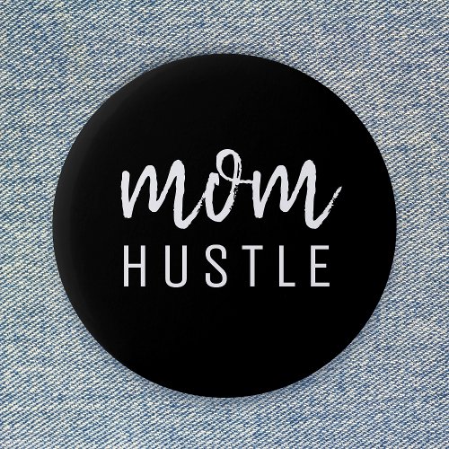Mom Hustle  Modern Script Black Mothers Day Button