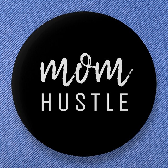 Mom Hustle | Modern Script Black Mother's Day Button (Creator Uploaded)