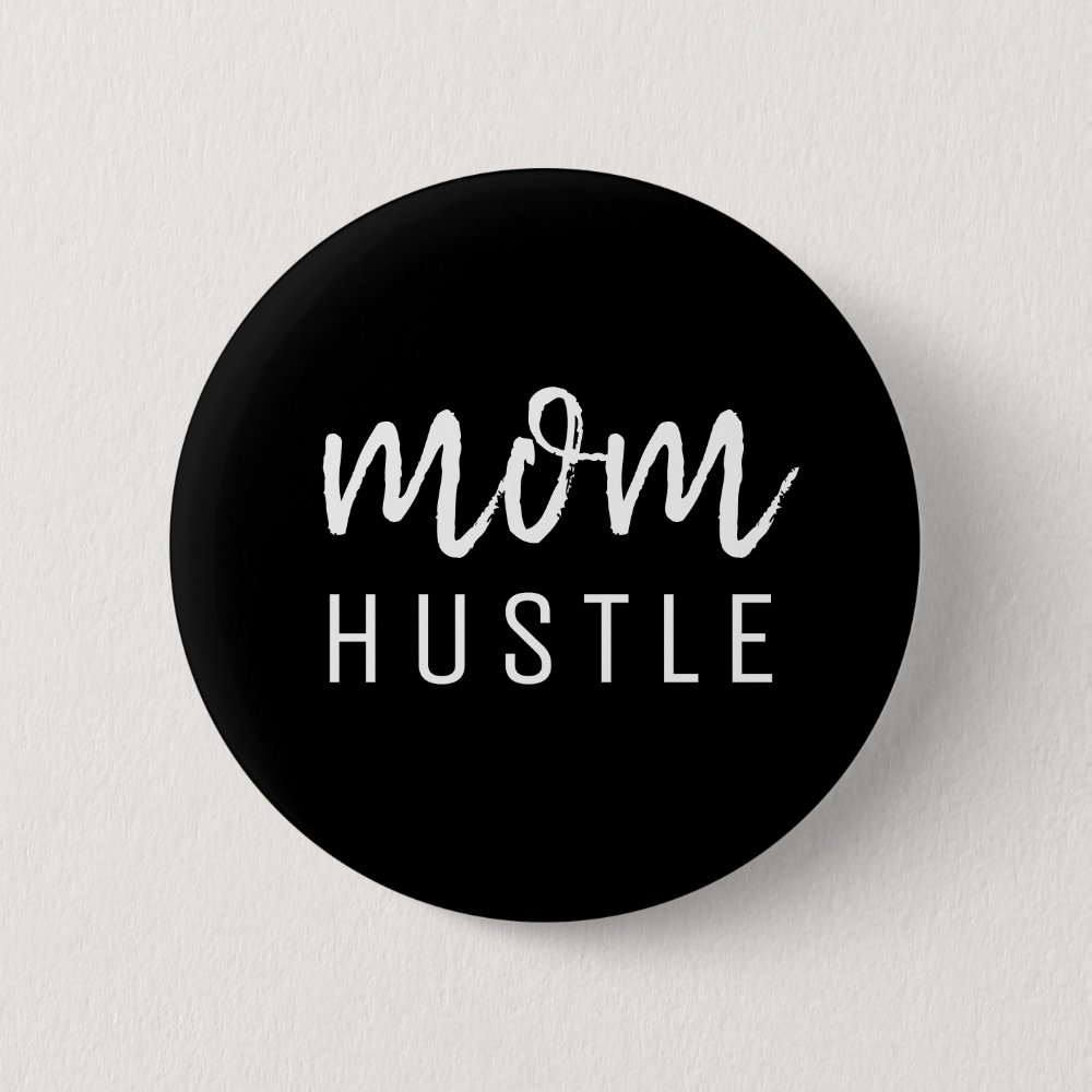 Disover Mom Hustle | Modern Script Black Mother's Day Pin Button