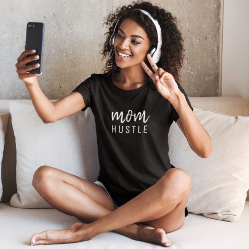 Mom Hustle  Modern Script Black Mothers Day T_Shirt