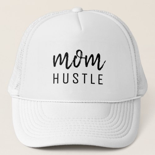 Mom Hustle  Modern Stylish Mothers Day Trucker Hat