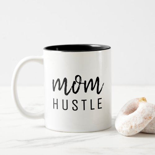 Mom Hustle  Modern Stylish Mothers Day Two_Tone Coffee Mug