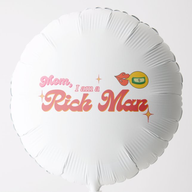 Mom, I am a Rich Man Baloon Balloon (Front)