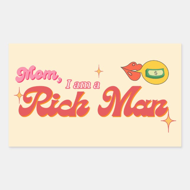 Mom, I am a Rich Man Stickers (Front)