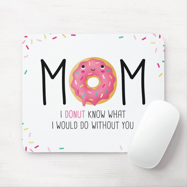 Mom I donut know what I would do without you Mouse Pad (With Mouse)