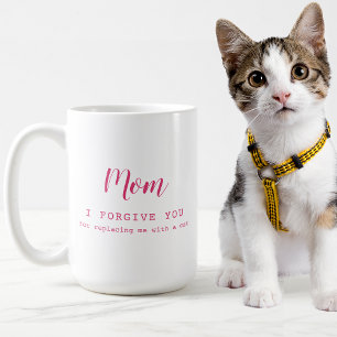 "Mom, I forgive you" funny cute cat lover's  Coffee Mug