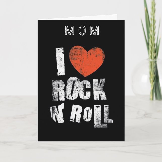 "MOM" I LOVE ROCK AND ROLL AND "YOU" MOTHER'S DAY CARD (Front)