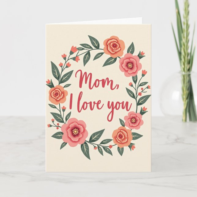 Mom I Love You Floral Art Card (Front)