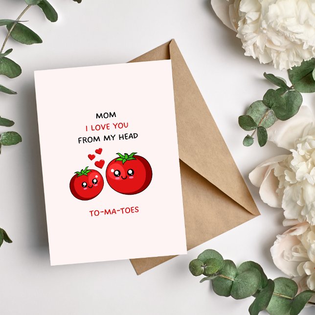 Mom, I Love You from My Head To-ma-toes Holiday Card (Creator Uploaded)