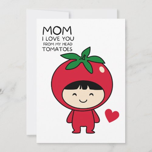 MOM I LOVE YOU FROM MY HEAD TOMATOES HOLIDAY CARD