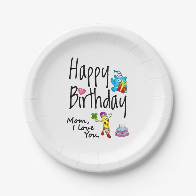 Mom I love you. Happy Birthday. Paper Plates (Front)