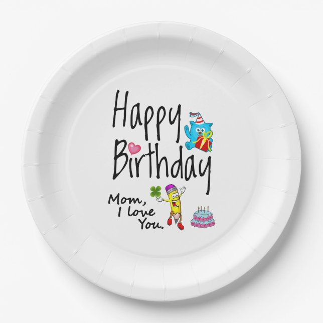 Mom I love you. Happy Birthday. Paper Plates (Front)