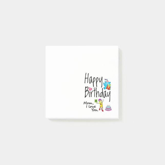 Mom I love you. Happy Birthday. Post-it Notes (Front)