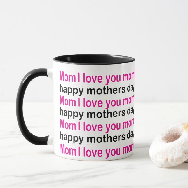 Mom I Love You Happy Mothers Day Mom Mug (With Donut)