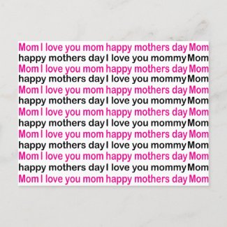 Mom I Love You Happy Mothers Day  