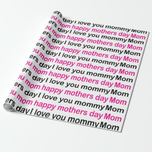 Mom I Love You Happy Mothers Day Wrapping Paper