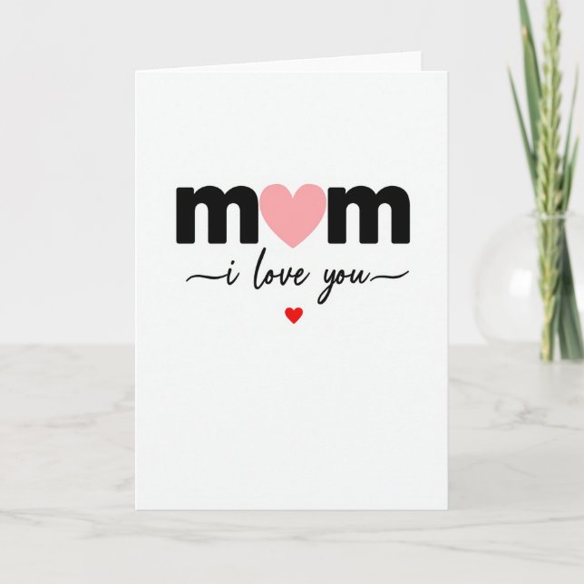 Mom I Love You Heart Card (Front)