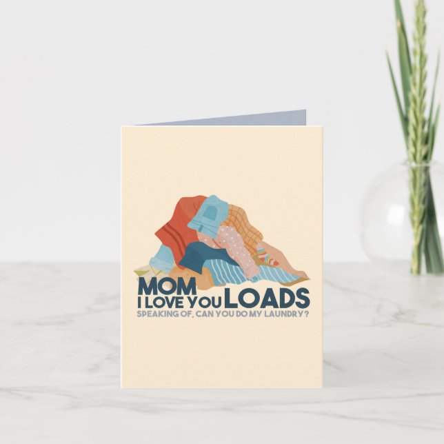 Mom, I Love You Loads Note Card (Front)