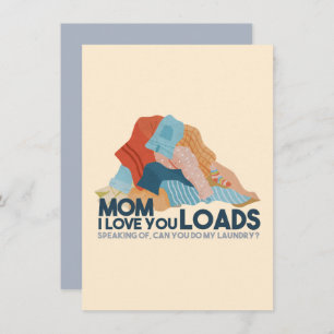 Mom, I Love You Loads Note Card