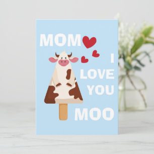 Mom I Love you Moo Mothers Day Birthday Mum Holiday Card