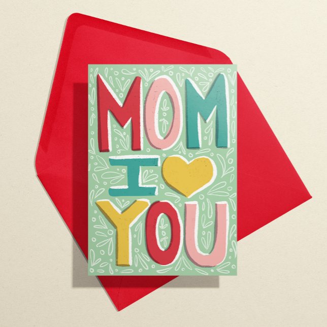 Mom I Love You Mother's Day Greeting Card (Creator Uploaded)