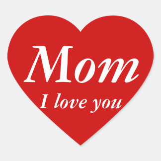 Mom I love you sticker (Heart Shaped)