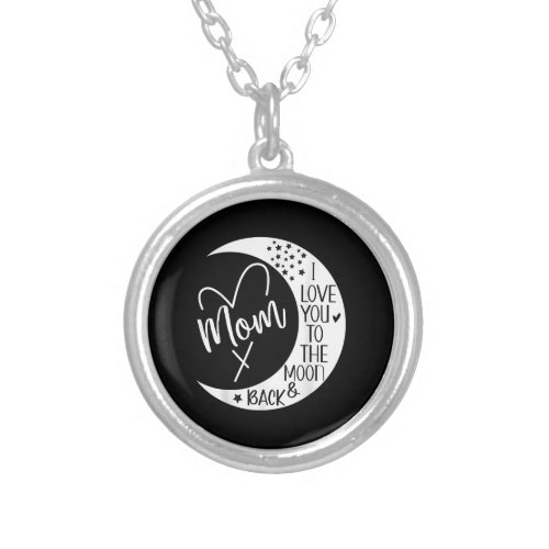 Mom I Love You to the Moon  BackI Love My Mom to Silver Plated Necklace