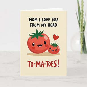 Mom I Love You Tomato Card