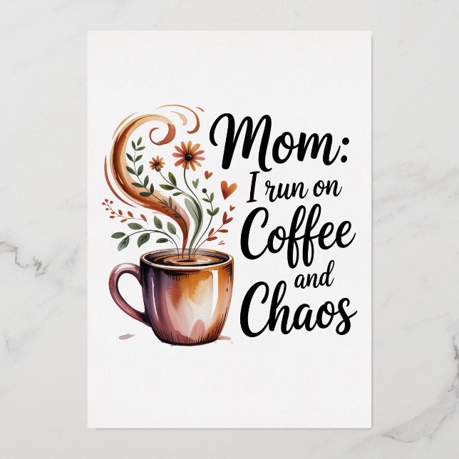 Mom I Run On Coffee And Chaos Foil Invitation (Front)