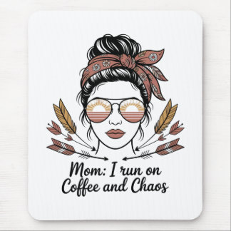 Mom I Run On Coffee And Chaos Mouse Pad