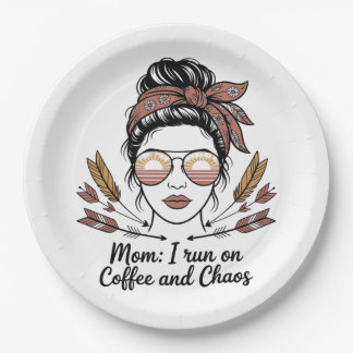 Mom I Run On Coffee And Chaos Paper Plates