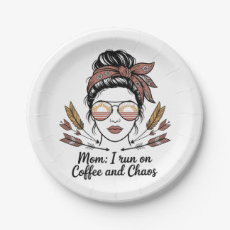 Mom I Run On Coffee And Chaos Paper Plates