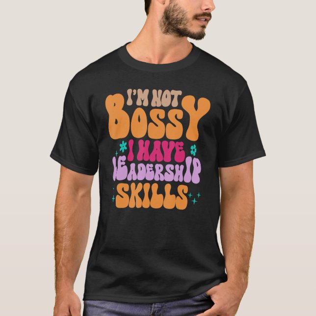 Mom I'm Not Bossy I Have Leadership Skills Women T-Shirt (Front)