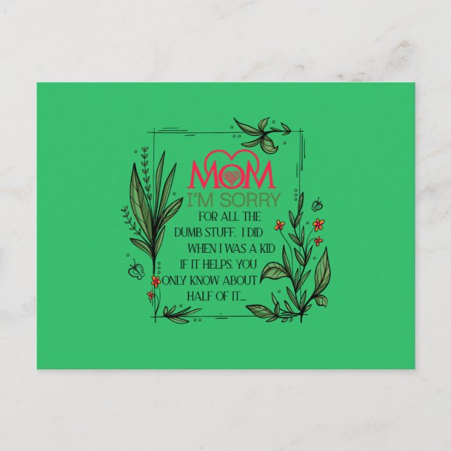 Mom I'm Sorry For All The Dumb Stuff I Did  Postca Postcard (Front)